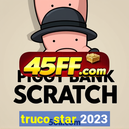truco star 2023